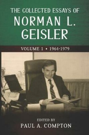 Cover of The Collected Essays of Norman L. Geisler