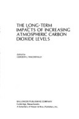 Cover of Long-term Impacts of Increasing Atmospheric Carbon Dioxide Levels