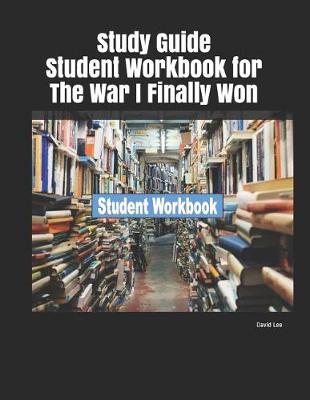 Book cover for Study Guide Student Workbook for the War I Finally Won