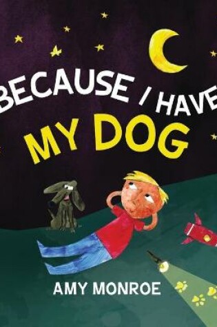 Cover of Because I Have My Dog