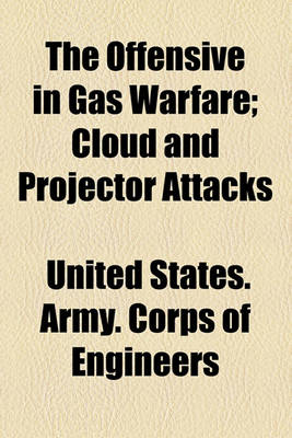 Book cover for The Offensive in Gas Warfare; Cloud and Projector Attacks