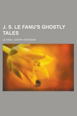 Cover of J. S. Le Fanu's Ghostly Tales, Volume 5