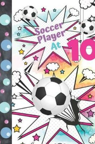 Cover of Soccer Player At 10