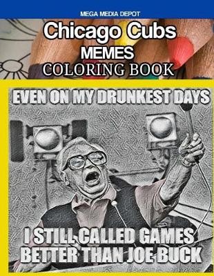 Book cover for Chicago Cubs Memes Coloring Book