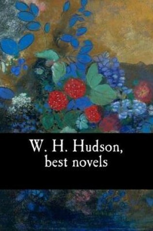 Cover of W. H. Hudson, best novels