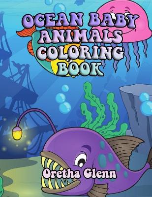 Book cover for Ocean Baby Animals Coloring Book