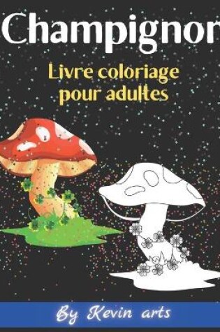 Cover of livre coloriage Champignon pour les adultes 2