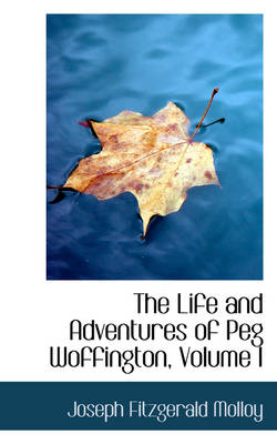 Book cover for The Life and Adventures of Peg Woffington, Volume I