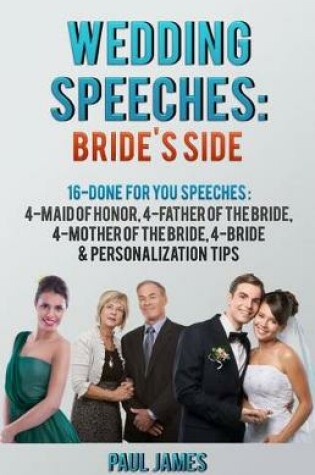 Cover of Wedding Speeches: Bride's Side: 16 Done for You Speeches