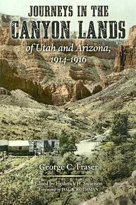 Cover of JOURNEYS IN THE CANYON LANDS OF UTAH AND ARIZONA, 1914-1916