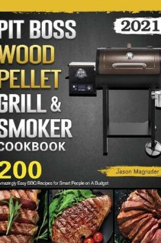 Cover of Pit Boss Wood Pellet Grill & Smoker Cookbook 2021