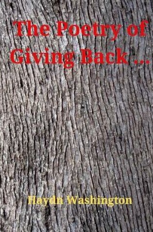 Cover of The Poetry of Giving Back ...