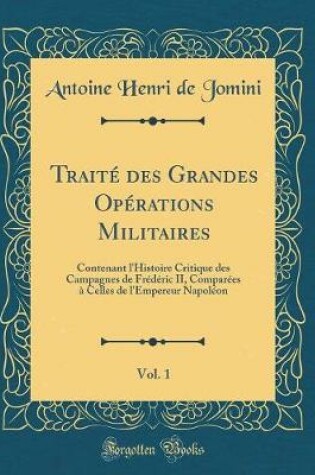 Cover of Traite Des Grandes Operations Militaires, Vol. 1