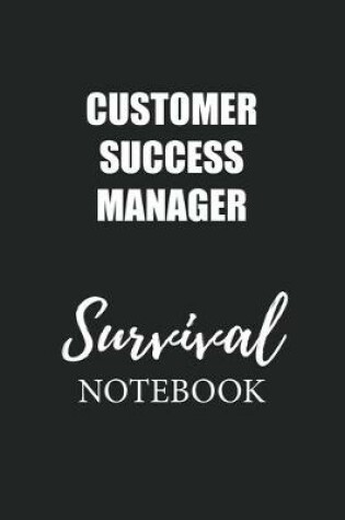 Cover of Customer Success Manager Survival Notebook