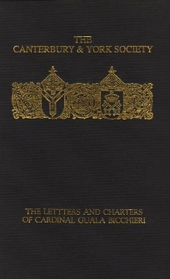 Book cover for The Letters and Charters of Cardinal Guala Bicchieri, Papal Legate in England 1216-1218