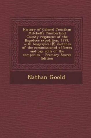 Cover of History of Colonel Jonathan Mitchell's Cumberland County Regiment of the Bagaduce Expedition, 1779, with Biograpical [!] Sketches of the Commissioned