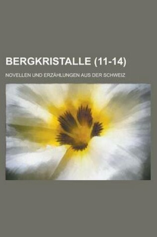 Cover of Bergkristalle; Novellen Und Erzahlungen Aus Der Schweiz (11-14 )