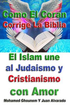 Book cover for Como El Coran Corrige La Biblia