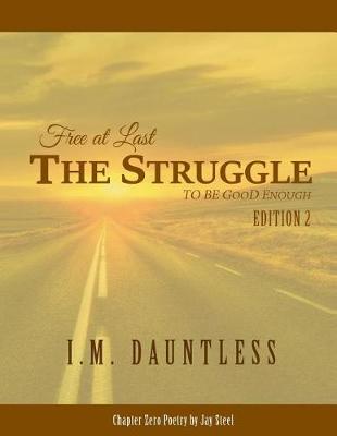 Book cover for Free at Last the Struggle to Be Good Enough