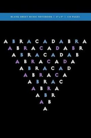 Cover of Abracadabra Blank Sheet Music Notebook 6x9