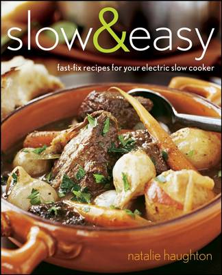 Book cover for Slow and Easy: Fast-Fix Recipes for Your Electric Slow Cooker