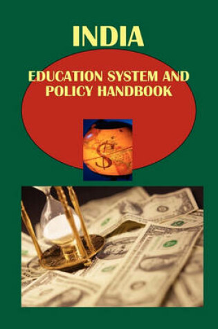 Cover of India Education System and Policy Handbook Volume 1 Strategic Information and Selected Programs