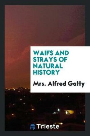 Cover of Waifs and Strays of Natural History
