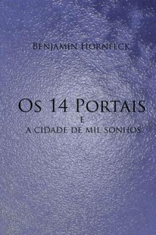 Cover of OS 14 Portais E a Cidade de Mil Sonhos