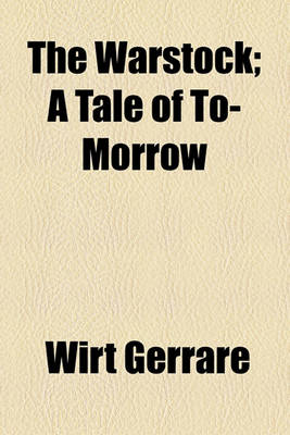 Book cover for The Warstock; A Tale of To-Morrow