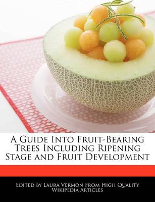 Book cover for A Guide Into Fruit-Bearing Trees Including Ripening Stage and Fruit Development