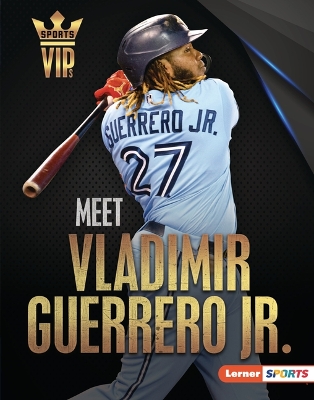 Cover of Meet Vladimir Guerrero Jr.