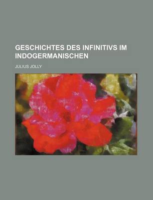 Book cover for Geschichtes Des Infinitivs Im Indogermanischen