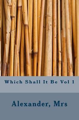 Book cover for Which Shall It Be Vol 1