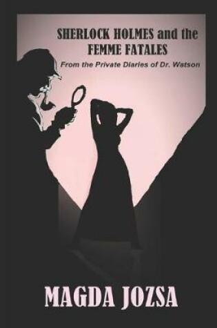 Cover of Sherlock Holmes and the Femme Fatales