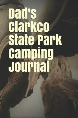 Cover of Dad's Clarkco State Park Camping Journal