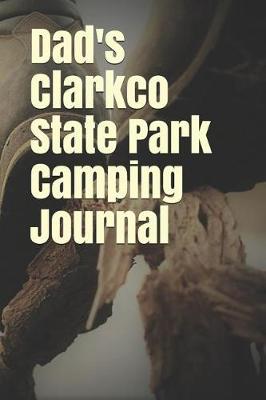 Book cover for Dad's Clarkco State Park Camping Journal