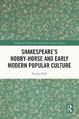 Cover of Shakespeare’s Hobby-Horse and Early Modern Popular Culture