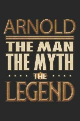 Cover of Arnold The Man The Myth The Legend