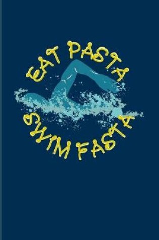 Cover of Eat Pasta Swim Fasta