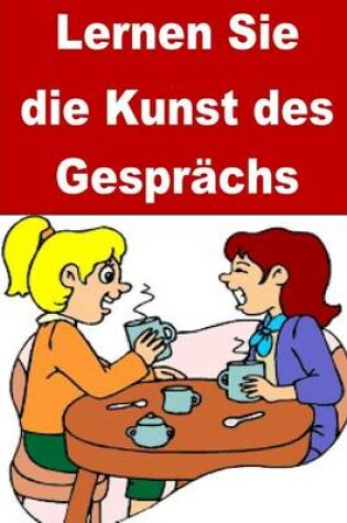 Cover of Lernen Sie die Kunst des Gesprachs