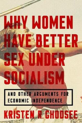 Cover of Why Women Have Better Sex Under Socialism