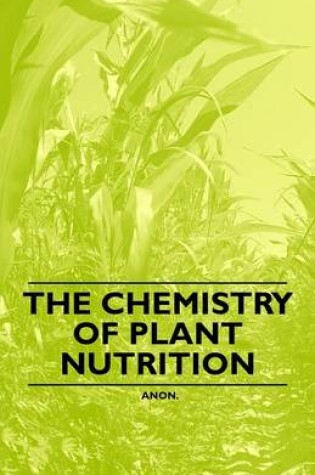 Cover of The Chemistry of Plant Nutrition