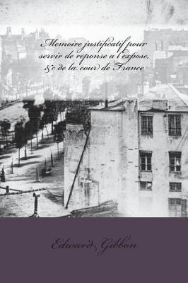 Book cover for Memoire justificatif pour servir de reponse a l'expose, &c de la cour de France