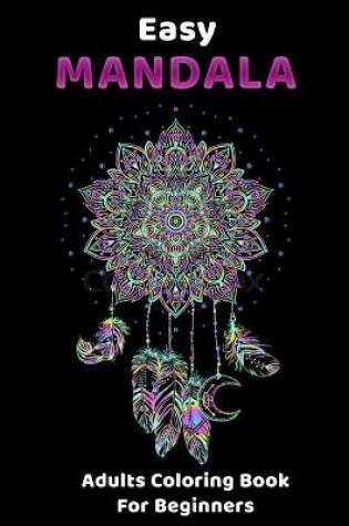 Cover of Easy MANDALA - Adults Coloring Books For Beginners