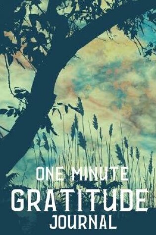 Cover of One Minute Gratitude Journal-Peace of Mind Notebook To Write In-Practice The Power of Daily Gratitude Book 8