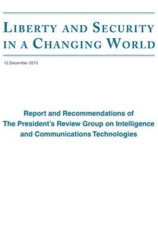 Cover of Report and Recommendations of the President's Review Group on Intelligence and Communications Technologies