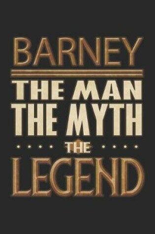 Cover of Barney The Man The Myth The Legend