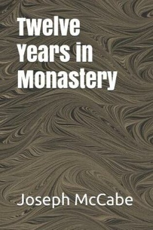Cover of Twelve Years in Monastery