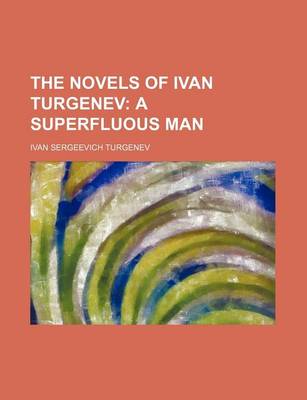 Book cover for The Novels of Ivan Turgenev; A Superfluous Man