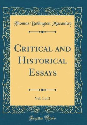 Book cover for Critical and Historical Essays, Vol. 1 of 2 (Classic Reprint)